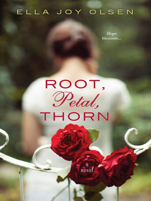 Title details for Root, Petal, Thorn by Ella Joy Olsen - Available